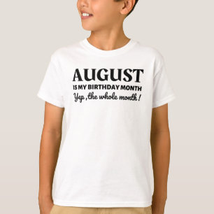 August Is My Birthday T-Shirt