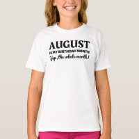 August Is My Birthday T-Shirt