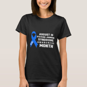 August Is Stevens-johnson Syndrome Awareness Month T-Shirt