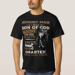 August Man Son Of God Stronger Than You Believe T-Shirt