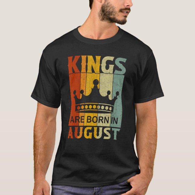 August Month Boys Bday Party Kings Are Born in Aug T-Shirt (Front)