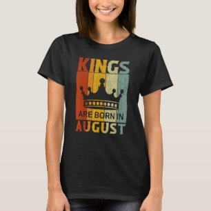 August Month Boys Bday Party Kings Are Born in Aug T-Shirt