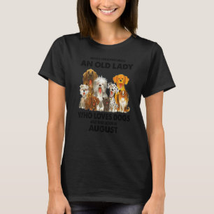 August Never Underestimate An Old Lady Who Loves D T-Shirt