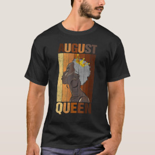 August Queen Birthday African American Black Woman T-Shirt