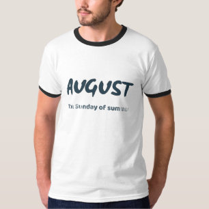 August – The Sunday of Summer Typography Quote T-Shirt