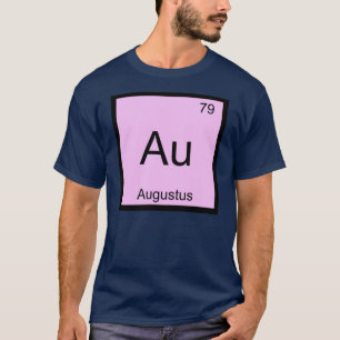Augustus Name Chemistry Element Periodic Table T-Shirt