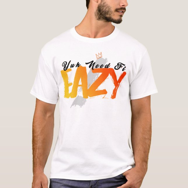 AULT Design - Yuh Need Fi Eazy T-Shirt (Front)