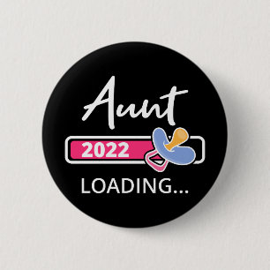 Aunt 2022 Loading I - Promoted To Auntie 6 Cm Round Badge