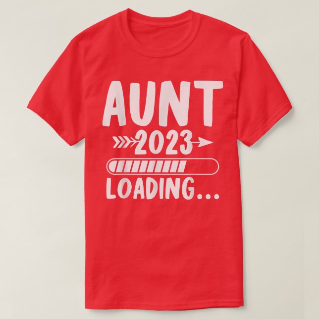 Aunt 2023 Loading Soon To Be Auntie Pregnancy Anno T-Shirt (Design Front)