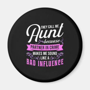 Aunt And Bad Influence Magnet
