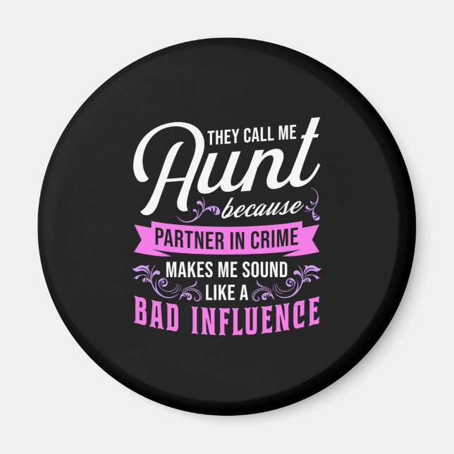 Aunt And Bad Influence Magnet (Front)