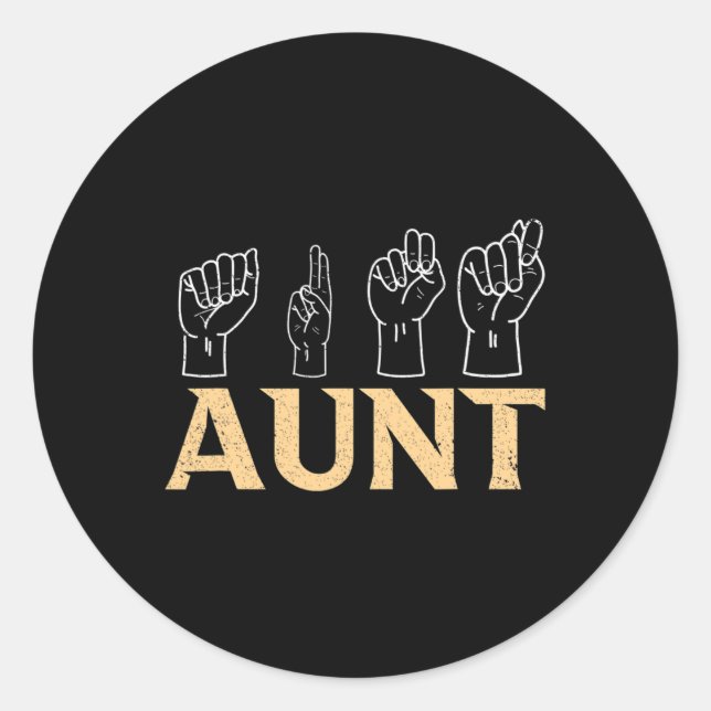 Aunt ASL American Sign Language Interpreter Deaf A Classic Round Sticker (Front)