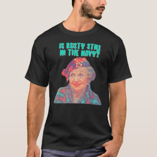 Aunt Bethany - Is Rusty still in the Navy Christma T-Shirt