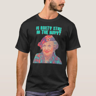 Aunt Bethany - Is Rusty still in the Navy Christma T-Shirt