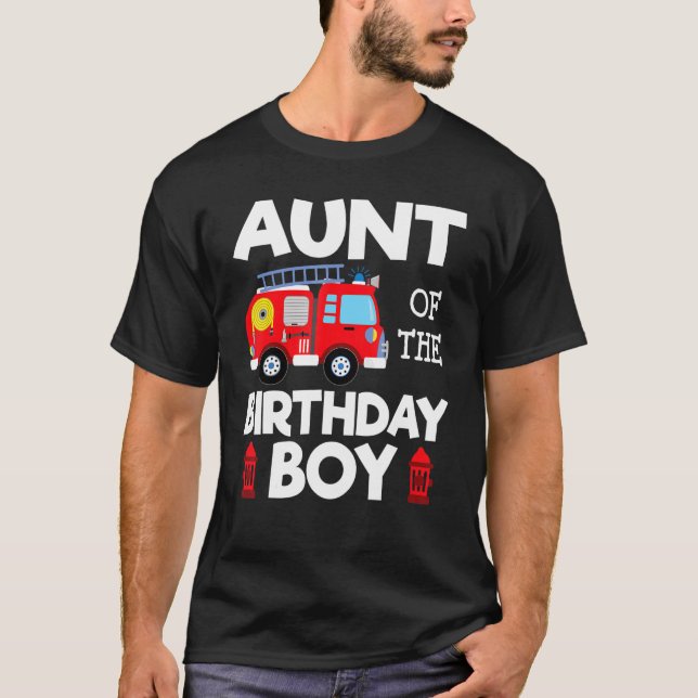 Aunt Birthday Boy Fire Truck Toddler Firefighter P T-Shirt (Front)
