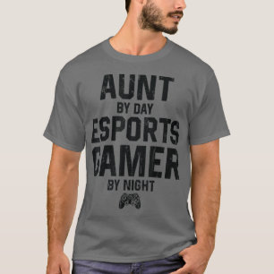 Aunt By Day Esports Gamer By NightESports Gaming T-Shirt