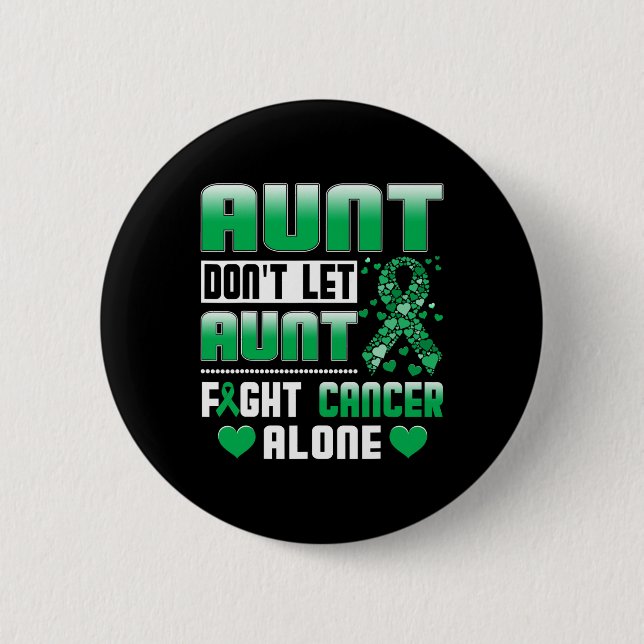 Aunt Don't Let Aunt Fight Cancer Alone Bile Duct C 6 Cm Round Badge (Front)