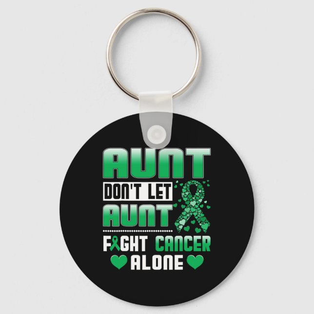 Aunt Don't Let Aunt Fight Cancer Alone Bile Duct C Key Ring (Front)