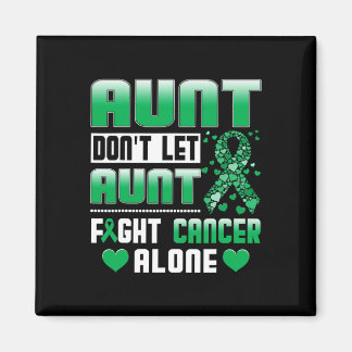 Aunt Don't Let Aunt Fight Cancer Alone Bile Duct C Magnet