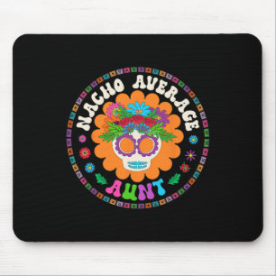 Aunt Funny Meme Saying Nacho Average Aunt Cinco De Mouse Mat