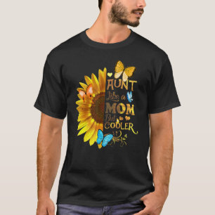 Aunt I'm A Big Cup Of Wonderful Like A Mom But Co T-Shirt