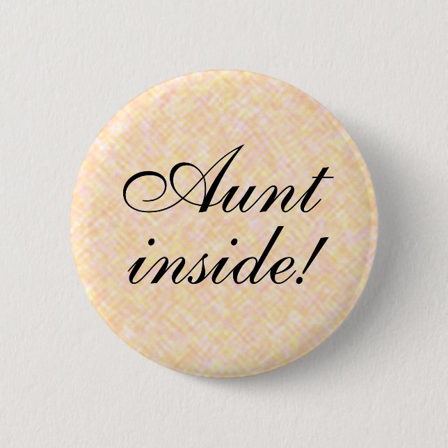 AUNT inside! 6 Cm Round Badge (Front)