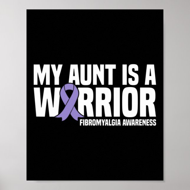 Aunt Is A Warrior Fibromyalgia Awareness  Poster (Front)