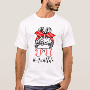 Aunt Life Baseball Aunt Life Messy Bun Funny Mothe T-Shirt