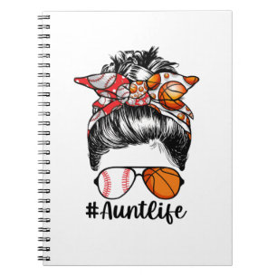 Aunt Life Baseball Basketball Aunt Messy Bun Notebook