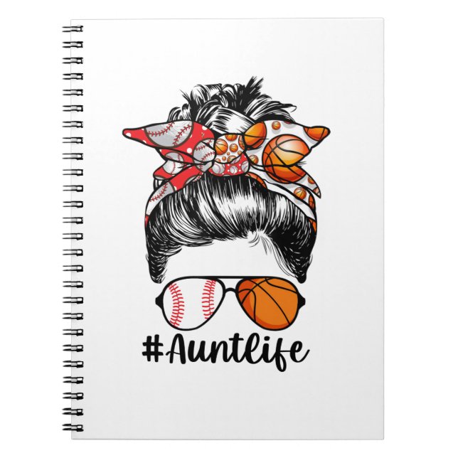 Aunt Life Baseball Basketball Aunt Messy Bun Notebook (Front)