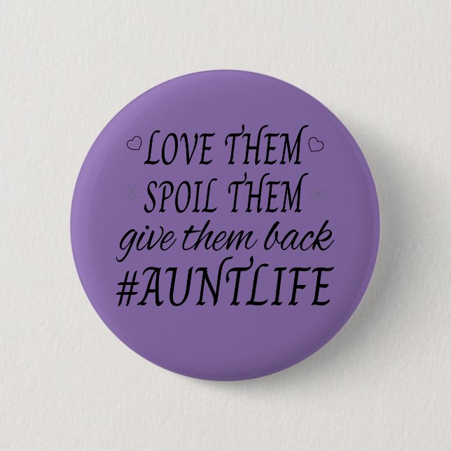 Aunt Life Humour 6 Cm Round Badge (Front)