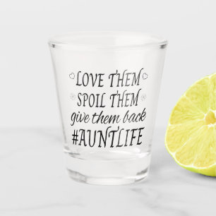 Aunt Life Humour Shot Glass