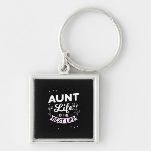 Aunt Life Is The Best Life Key Ring