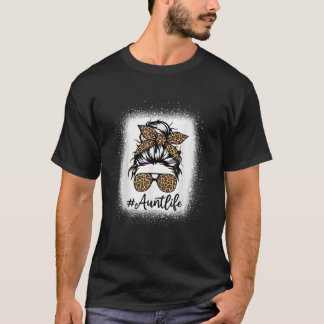 Aunt Life Leopard Messy Bun Aunt Life Bleached Chr T-Shirt