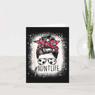 Aunt life soccer messy bun bleached auties girl card