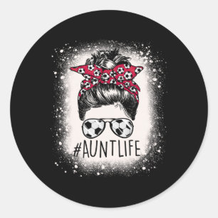 Aunt Life Soccer Messy Bun Bleached Auties Girl Mo Classic Round Sticker