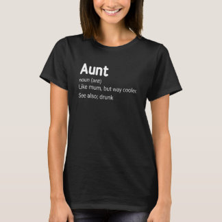 Aunt Like A Mum But Way Cooler  Auntie T-Shirt