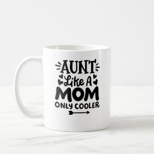 "Aunt, like a mum only cooler" Coffee Mug