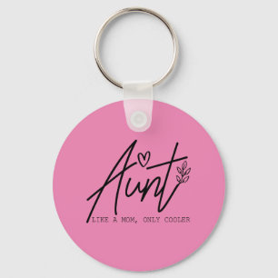 Aunt Like A Mum Only Cooler Key Ring