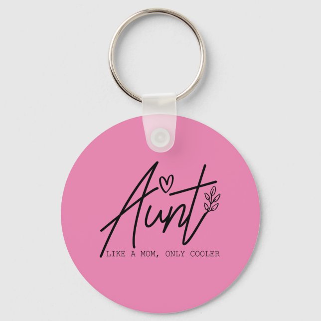 Aunt Like A Mum Only Cooler Key Ring (Front)