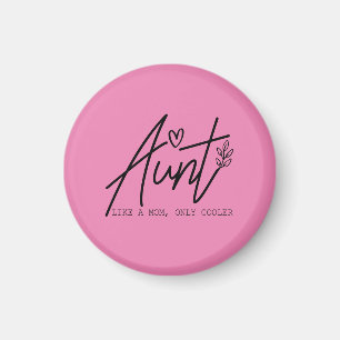 Aunt Like A Mum Only Cooler Magnet