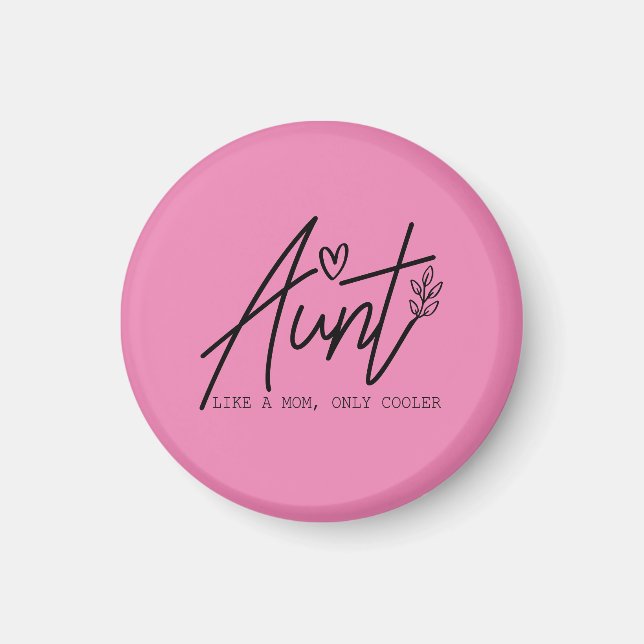 Aunt Like A Mum Only Cooler  Magnet (Front)