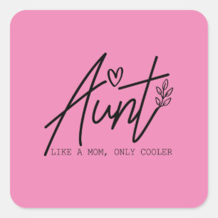 Aunt Like A Mum Only Cooler  Square Sticker