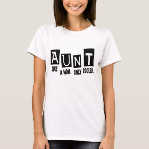 Aunt like a mum only cooler T-Shirt
