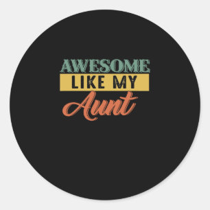 Aunt Lover Retro Vintage Awesome Like My Aunt Classic Round Sticker