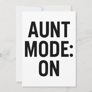 Aunt Mode On – Funny Family Humour Invitation