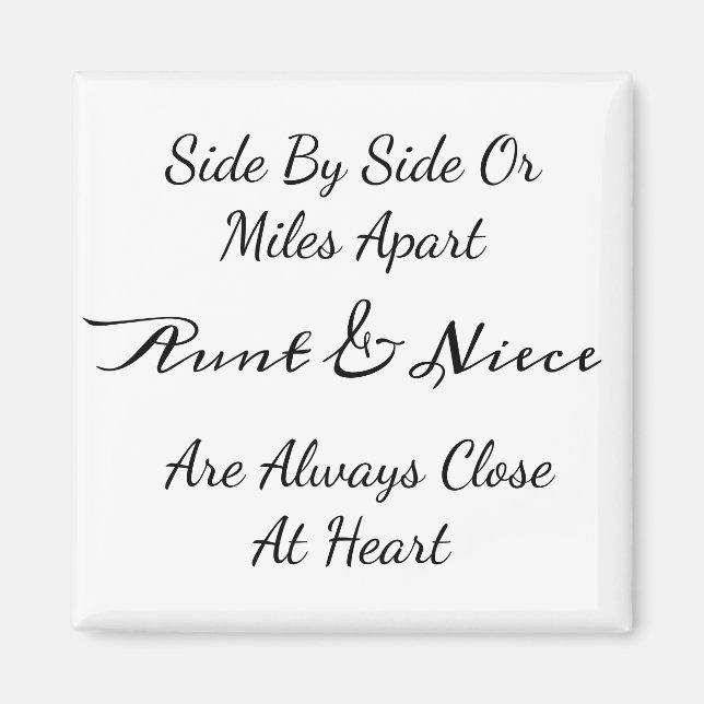 Aunt Niece Love Quote: Side By Side Or Miles Apart Magnet (Front)
