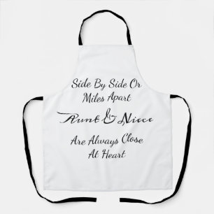 Aunt & Niece Quote – Side By Side or Miles Apart Apron