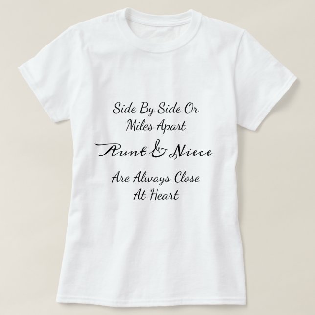 Aunt & Niece Quote – Side By Side or Miles Apart T-Shirt (Design Front)
