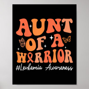 Aunt Of A Warrior Leukaemia Awareness Orange Ribbo Poster
